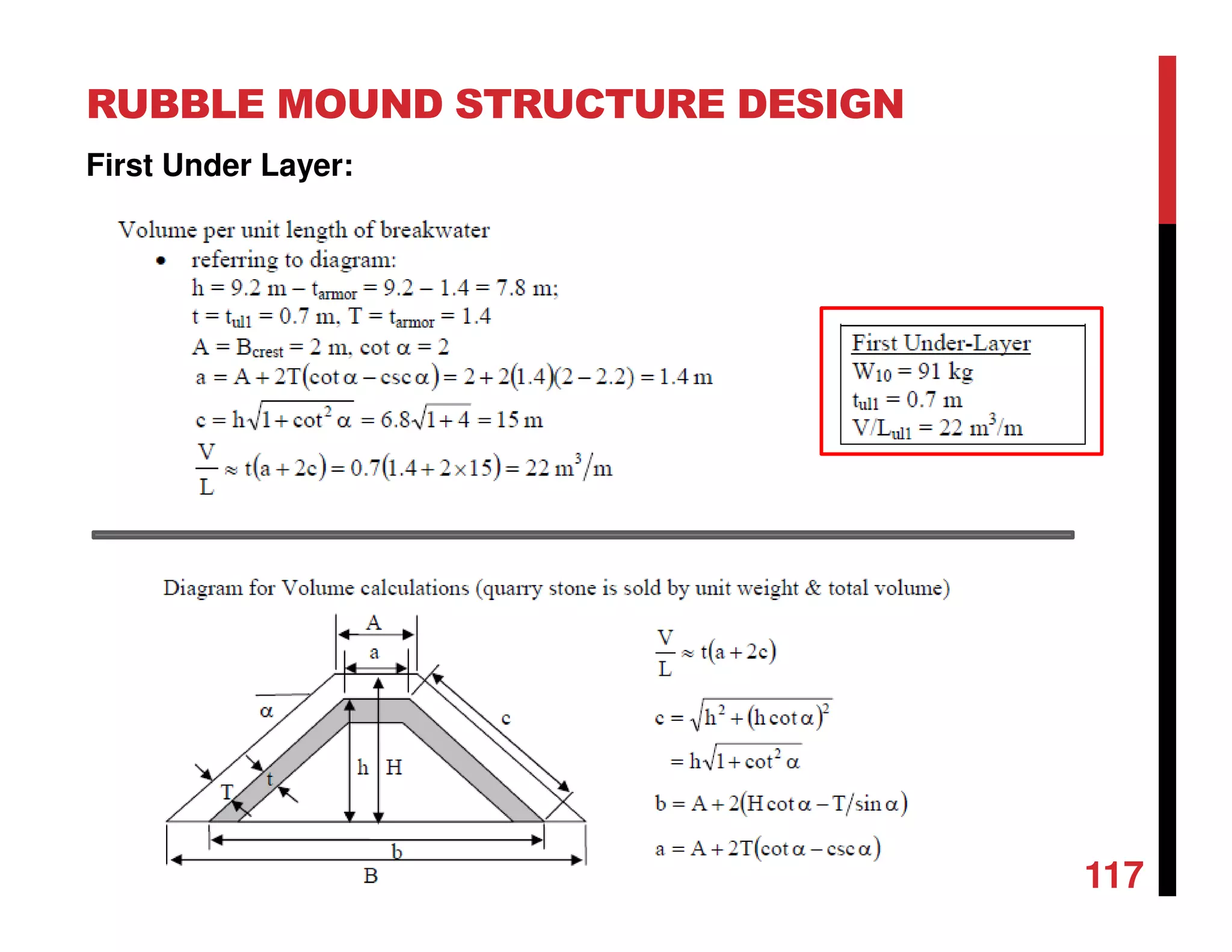 RUBBLE MOUND STRUCTURE DESIGN
117
First Under Layer:
 