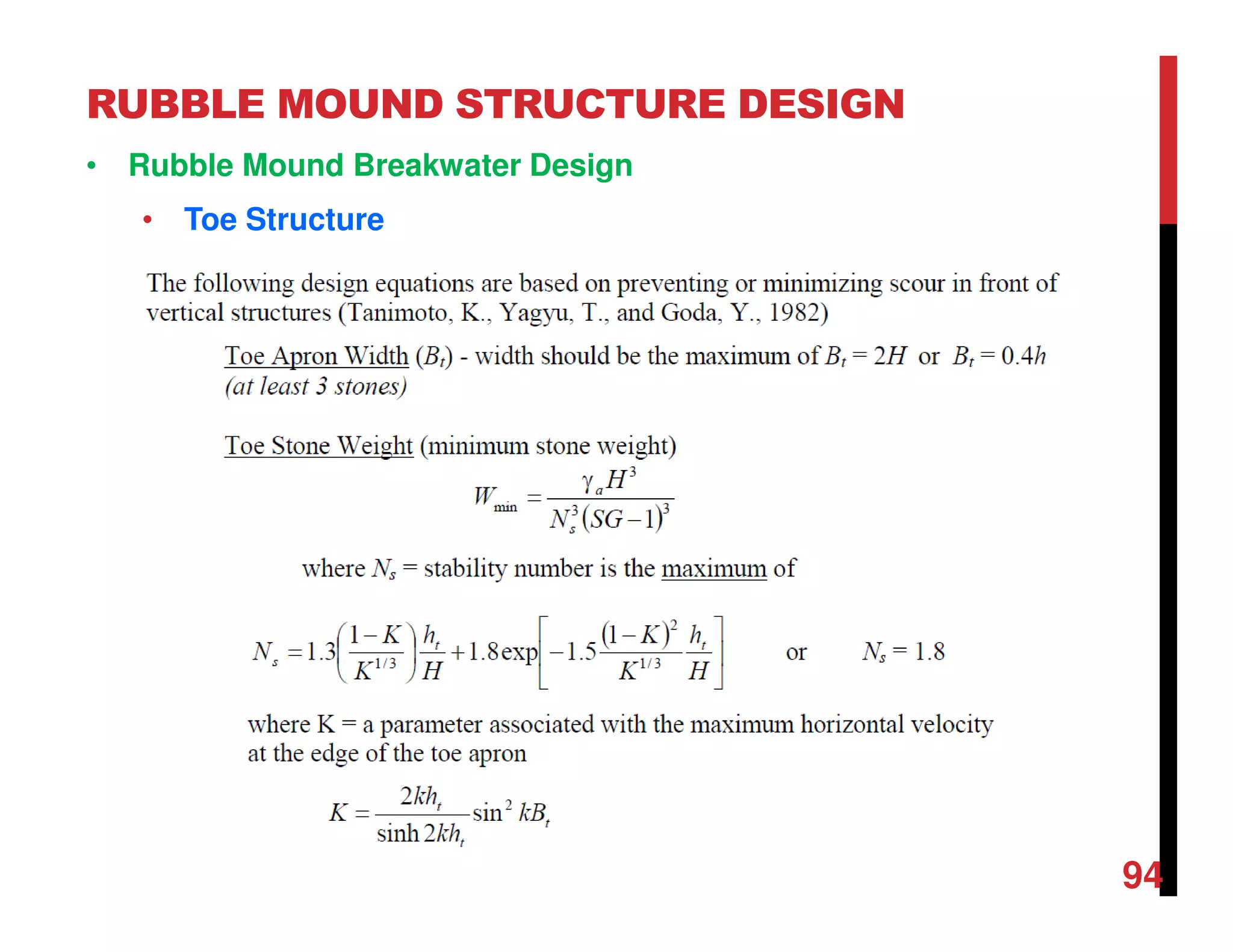 RUBBLE MOUND STRUCTURE DESIGN
94
• Rubble Mound Breakwater Design
• Toe Structure
 