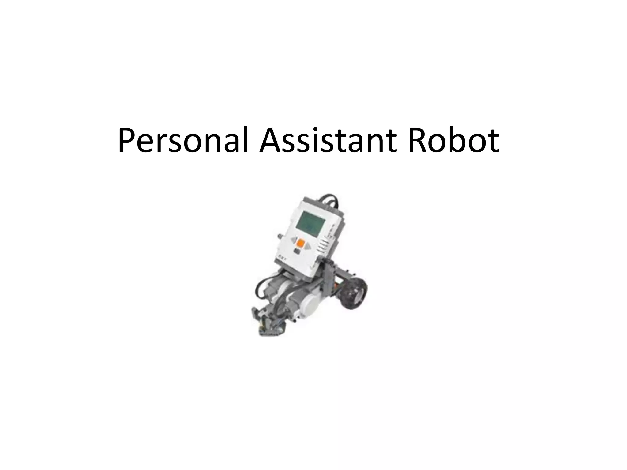 Personal Assistant Robot
 