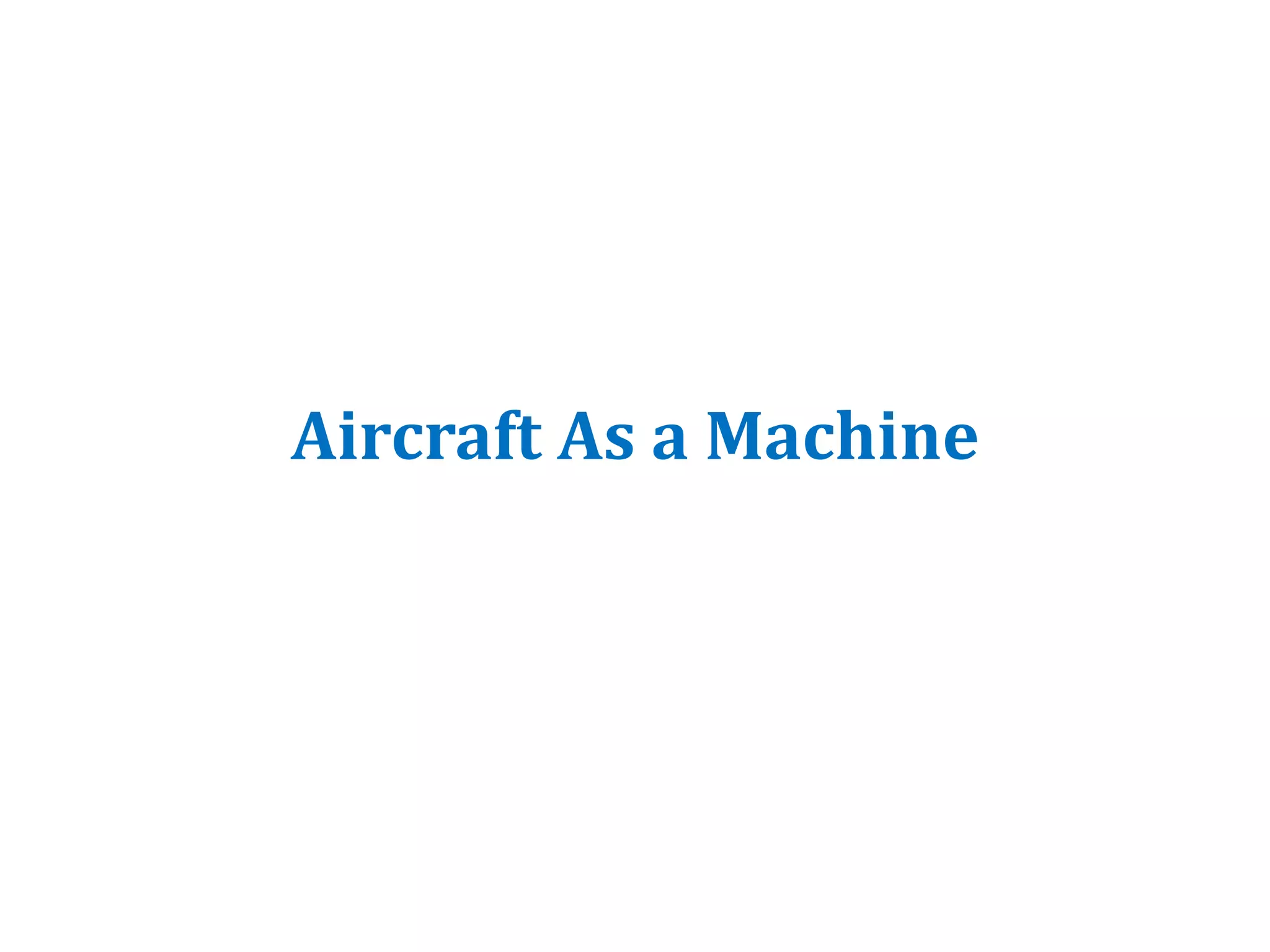 Aircraft As a Machine
 