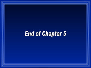 End of Chapter 5 