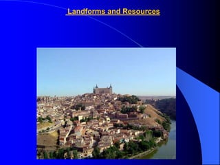Landforms and Resources
 