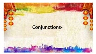 Conjunctions-
 