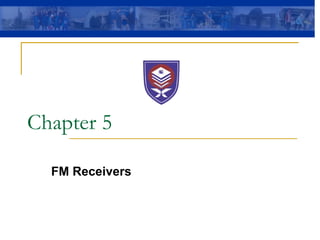 Chapter 5 FM Receivers   