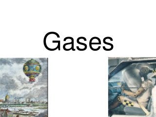 Gases
 