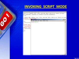 INVOKING SCRIPT MODE
 