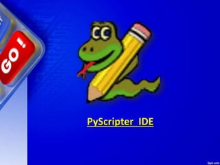PyScripter IDE
 