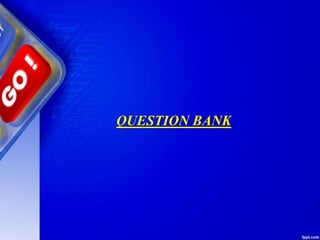 QUESTION BANK
 