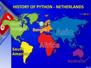 HISTORY OF PYTHON - NETHERLANDS
 