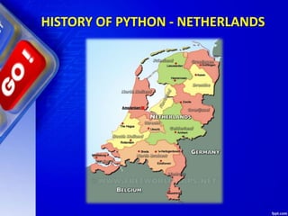 HISTORY OF PYTHON - NETHERLANDS
 
