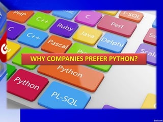 WHY COMPANIES PREFER PYTHON?
 