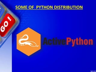 SOME OF PYTHON DISTRIBUTION
 