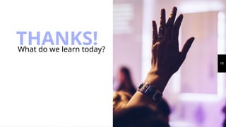 THANKS!
What do we learn today?
19
 