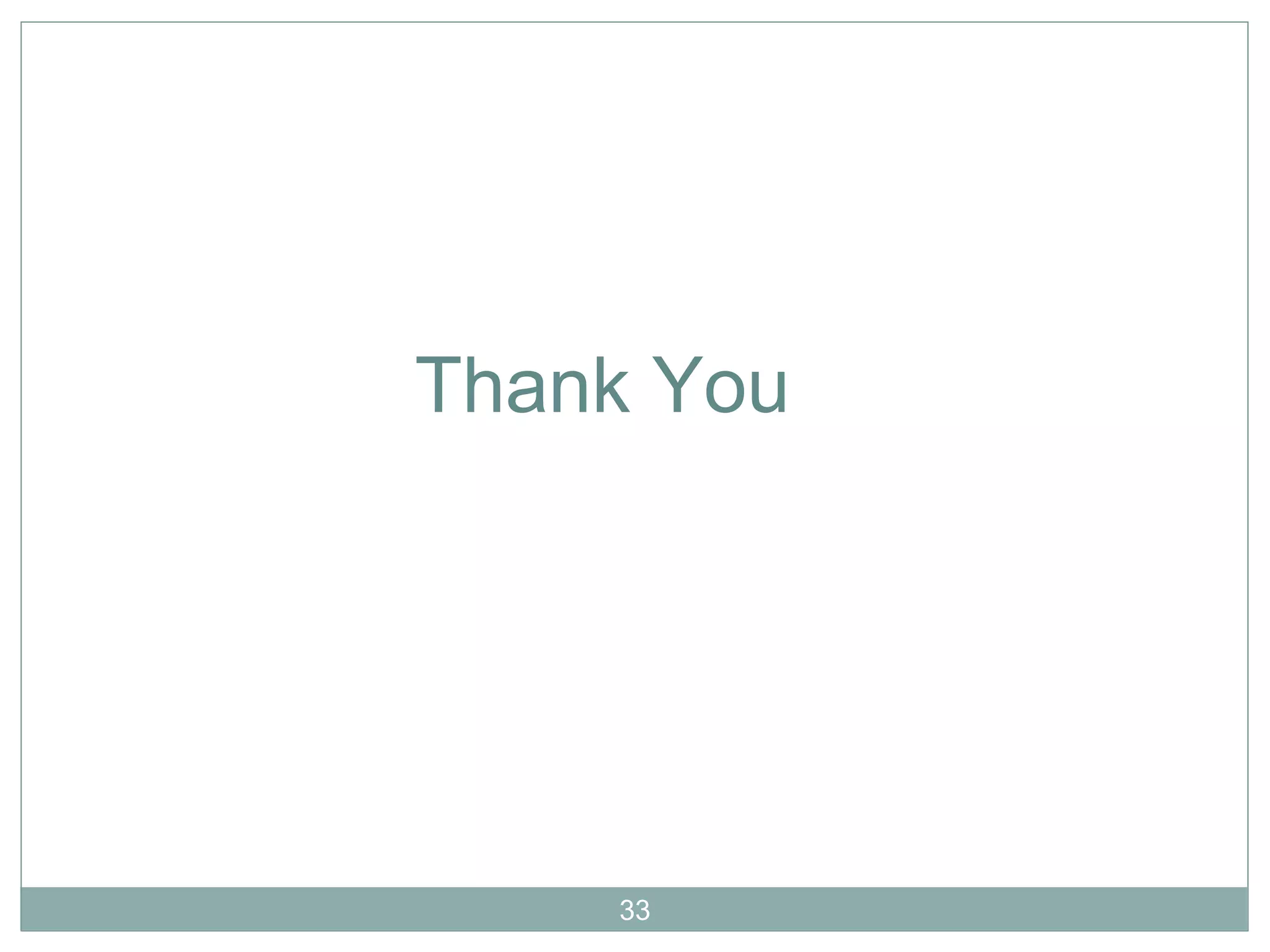 Thank You
33
 