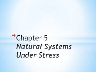 Chapter 5Natural Systems Under Stress 
