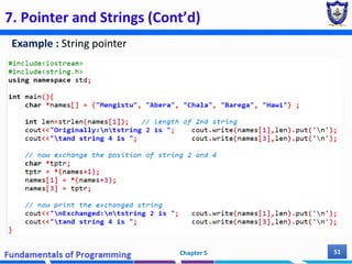 7. Pointer and Strings (Cont’d)
Example : String pointer
Chapter 5 51
 