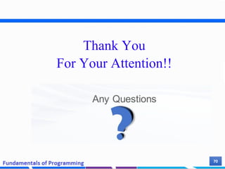 Thank You
For Your Attention!!
70
 
