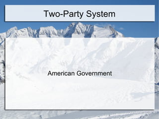 Two-Party System American Government 