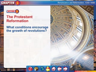 The Protestant
Reformation
What conditions encourage
the growth of revolutions?
 