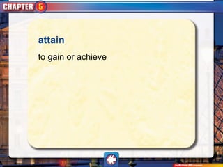 attain
to gain or achieve
 