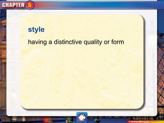 style
having a distinctive quality or form
 