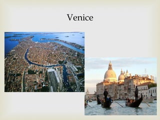 Venice
 