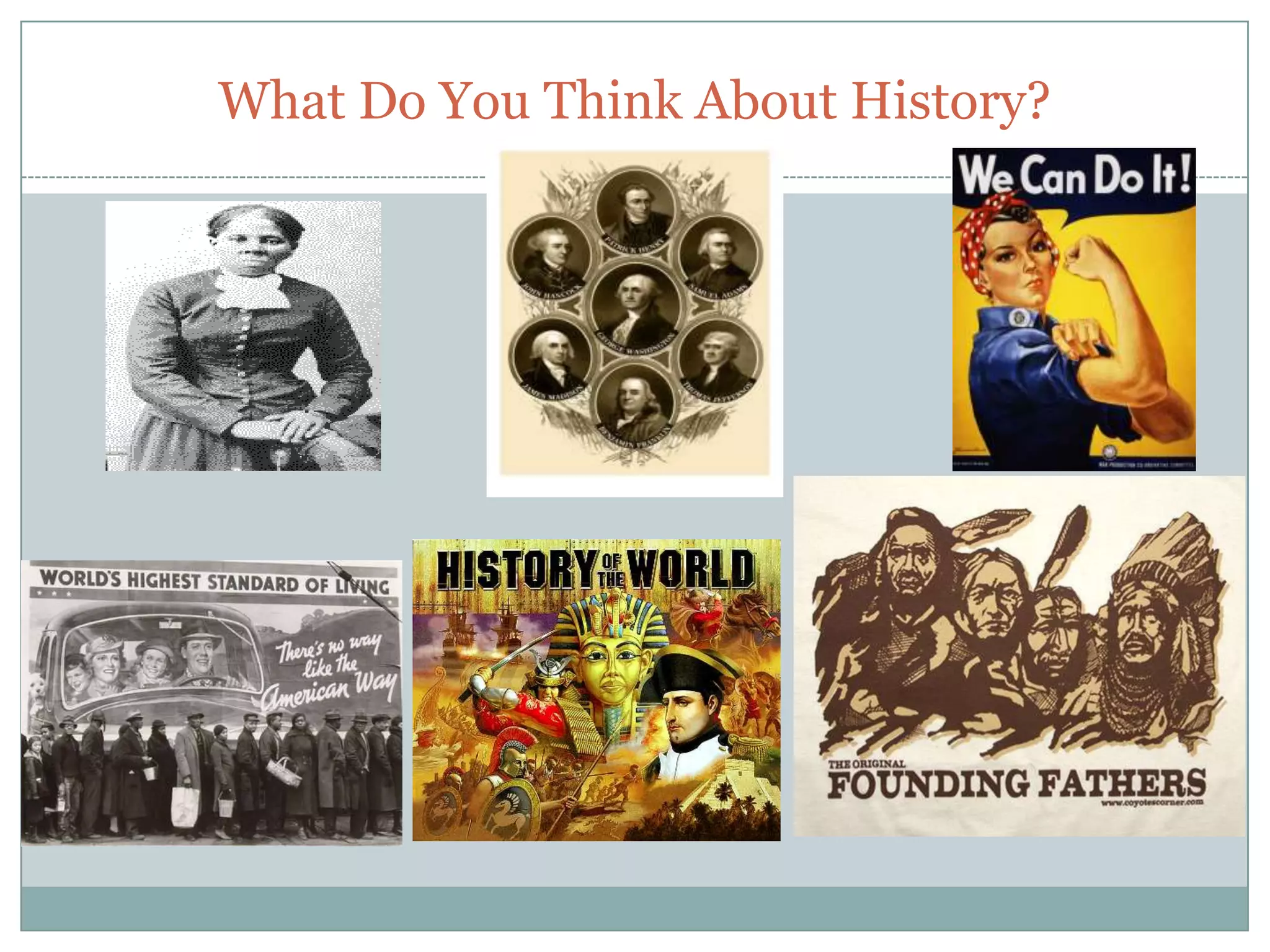 What Do You Think About History?
 