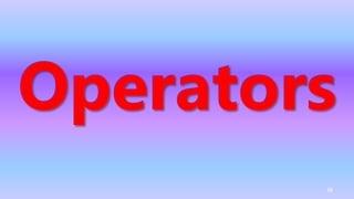 Operators
38
 