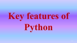 Key features of
Python
5
 