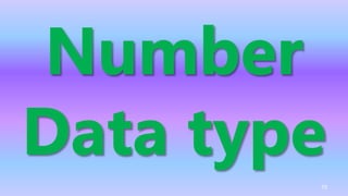 Number
Data type
73
 