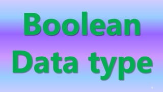 Boolean
Data type
79
 