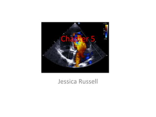 Chapter 5
`
Jessica Russell
 
