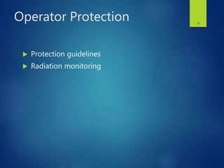 Operator Protection
 Protection guidelines
 Radiation monitoring
25
 
