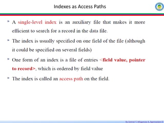 By Getnet T, Misganaw A, Agereselam D
Indexes as Access Paths
 