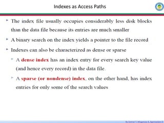 By Getnet T, Misganaw A, Agereselam D
Indexes as Access Paths
 