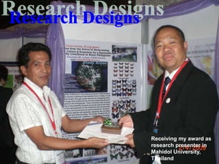 Receiving my award as
research presenter in
Mahidol University,
Thailand
 