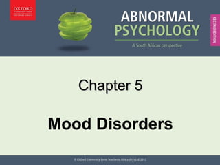 Chapter 5Chapter 5
Mood Disorders
 