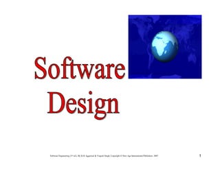 1Software Engineering (3rd ed.), By K.K Aggarwal & Yogesh Singh, Copyright © New Age International Publishers, 2007
 