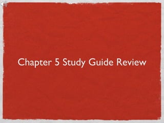 Chapter 5 Study Guide Review
 