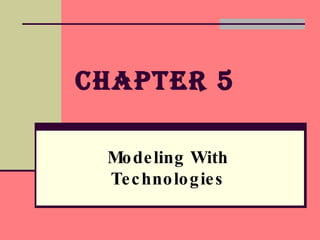 Chapter 5 Modeling With Technologies 