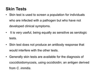 Skin Tests
• Skin test is used to screen a population for individuals
who are infected with a pathogen but who have not
de...