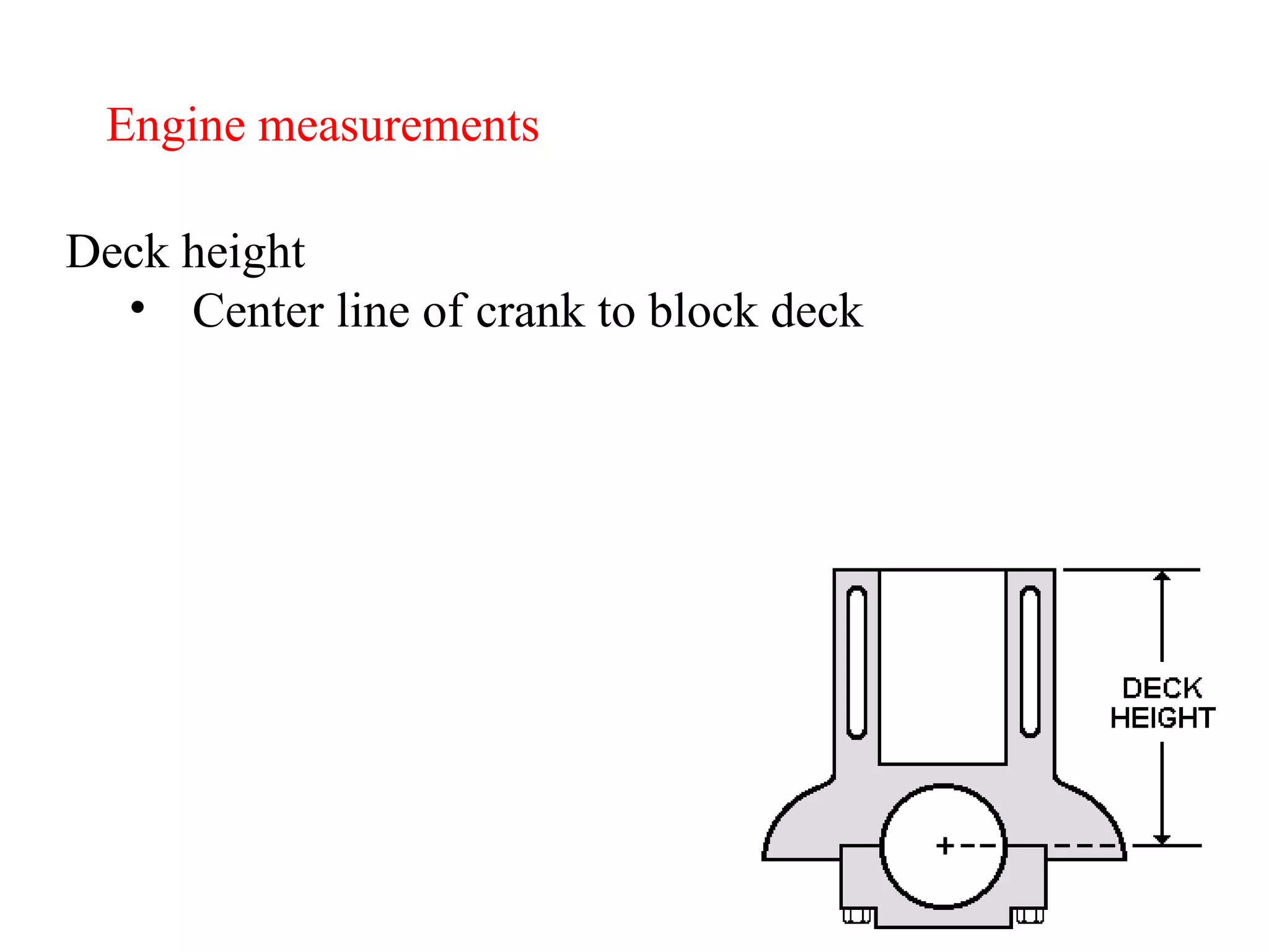Engine measurements Deck height Center line of crank to block deck 