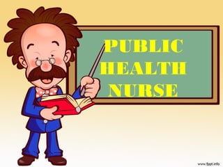 PUBLIC
HEALTH
 NURSE
 