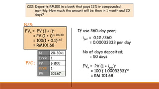 C22: Deposits RM100 in a bank that pays 12% ir compounded
monthly. How much the amount will be then in 1 month and 20
days...