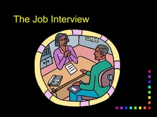 The Job Interview
 