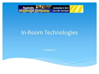 In-Room Technologies Chapter 6 
