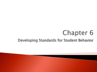 Developing Standards for Student Behavior
 