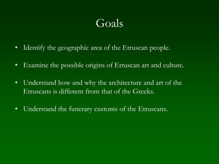 3GoalsIdentify the geographic area of the Etruscan people.