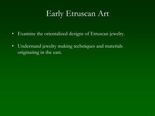Understand how and why the architecture and art of the Etruscans is different from that of the Greeks. 
