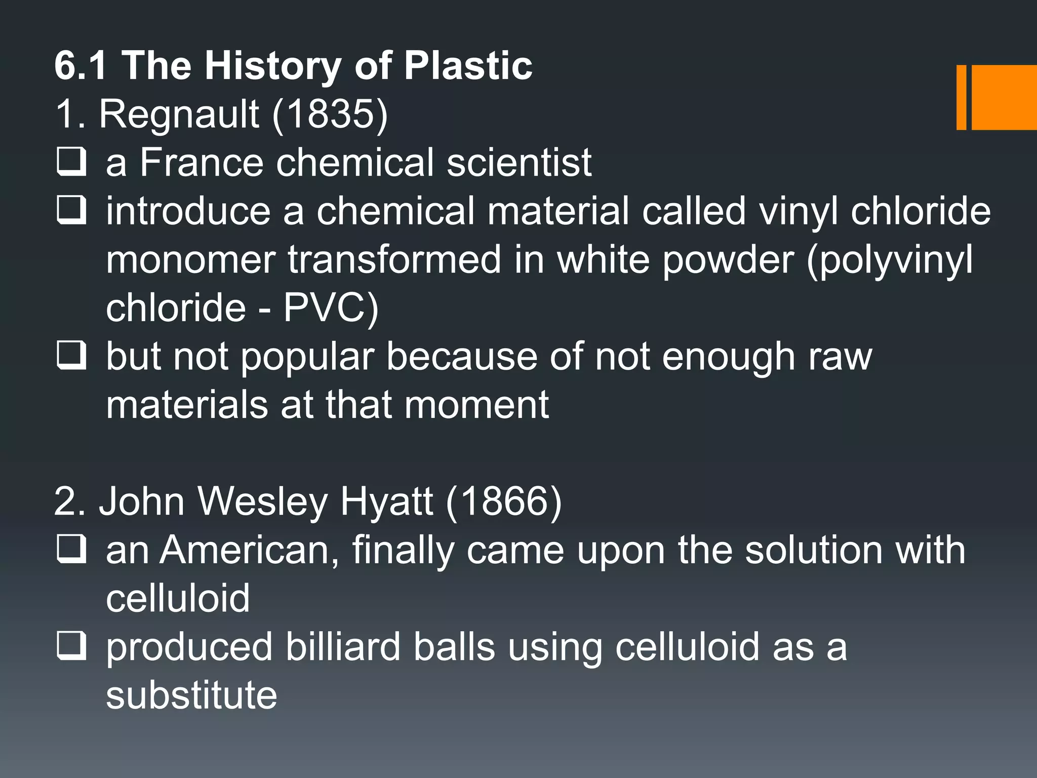 6.1 The History of Plastic1. Regnault (1835)a France chemical scientist